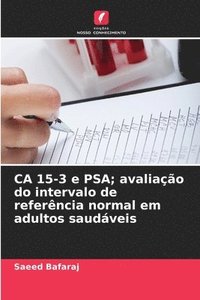 bokomslag CA 15-3 e PSA; avaliao do intervalo de referncia normal em adultos saudveis