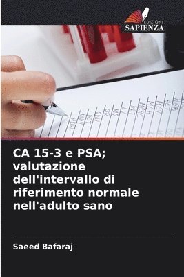 bokomslag CA 15-3 e PSA; valutazione dell'intervallo di riferimento normale nell'adulto sano