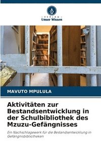 bokomslag Aktivitten zur Bestandsentwicklung in der Schulbibliothek des Mzuzu-Gefngnisses