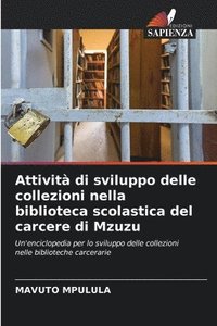 bokomslag Attivit di sviluppo delle collezioni nella biblioteca scolastica del carcere di Mzuzu