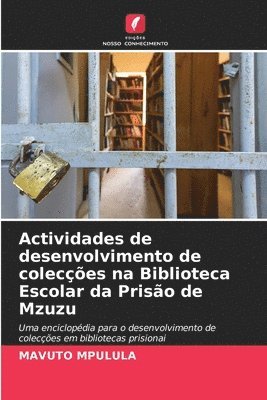 bokomslag Actividades de desenvolvimento de coleces na Biblioteca Escolar da Priso de Mzuzu