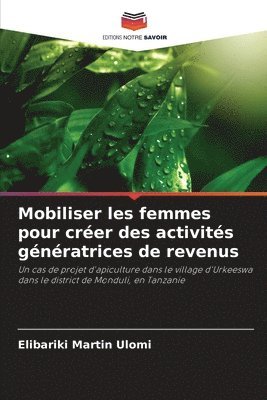 bokomslag Mobiliser les femmes pour crer des activits gnratrices de revenus