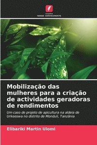 bokomslag Mobilizao das mulheres para a criao de actividades geradoras de rendimentos