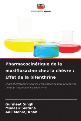 Gurmeet Singh, Mudasir Sultana, Adil Mehraj Khan, GURMEET SINGH - Pharmacocinétique de la moxifloxacine chez la chèvre, Häftad