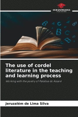 bokomslag The use of cordel literature in the teaching and learning process