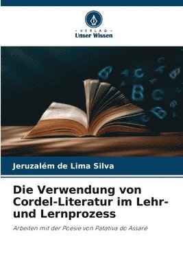 bokomslag Die Verwendung von Cordel-Literatur im Lehr- und Lernprozess