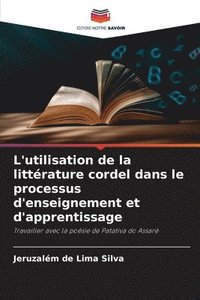 bokomslag L'utilisation de la littrature cordel dans le processus d'enseignement et d'apprentissage