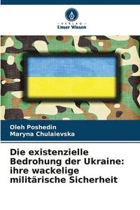 bokomslag Die existenzielle Bedrohung der Ukraine