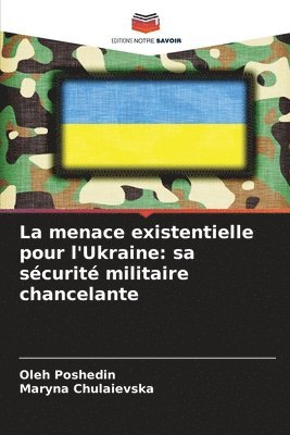 bokomslag La menace existentielle pour l'Ukraine