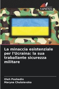 bokomslag La minaccia esistenziale per l'Ucraina