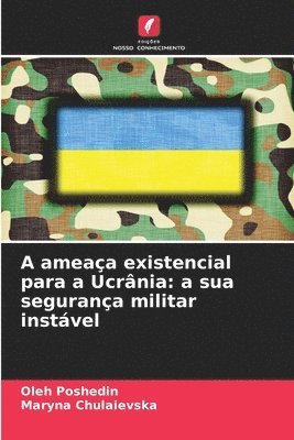 bokomslag A ameaa existencial para a Ucrnia