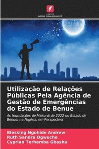 bokomslag Utilizao de Relaes Pblicas Pela Agncia de Gesto de Emergncias do Estado de Benue