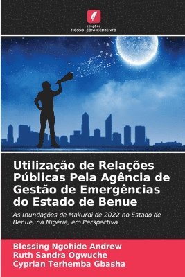 bokomslag Utilizao de Relaes Pblicas Pela Agncia de Gesto de Emergncias do Estado de Benue