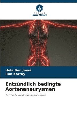 Hèla Ben Jmaà, Rim Karray - Entzündlich bedingte Aortenaneurysmen, Häftad