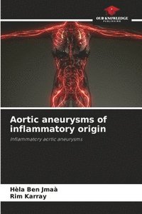 bokomslag Aortic aneurysms of inflammatory origin