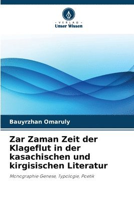 bokomslag Zar Zaman Zeit der Klageflut in der kasachischen und kirgisischen Literatur