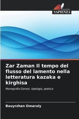 bokomslag Zar Zaman Il tempo del flusso del lamento nella letteratura kazaka e kirghisa