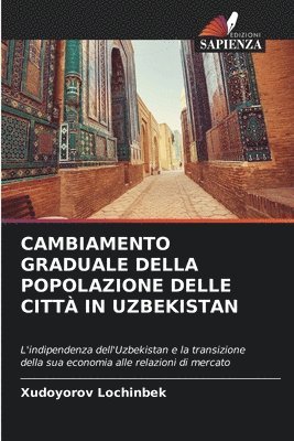Xudoyorov Lochinbek - Cambiamento Graduale Della Popolazione Delle Città in Uzbekistan, Häftad