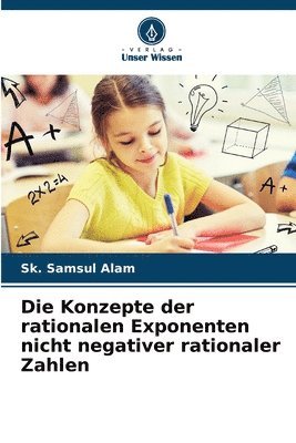 Sk Samsul Alam, Sk. Samsul Alam - Konzepte der rationalen Exponenten nicht negativer rationaler Zahlen, Häftad