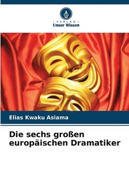 Die sechs groen europischen Dramatiker 1