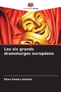 bokomslag Les six grands dramaturges europens