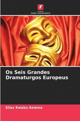 bokomslag Os Seis Grandes Dramaturgos Europeus