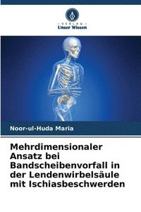 bokomslag Mehrdimensionaler Ansatz bei Bandscheibenvorfall in der Lendenwirbelsule mit Ischiasbeschwerden