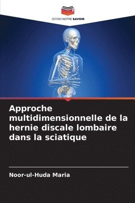 Approche multidimensionnelle de la hernie discale lombaire dans la sciatique 1