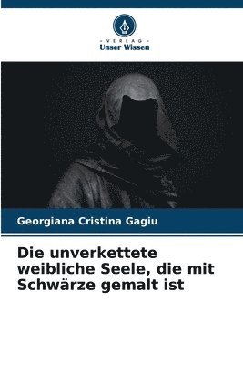 Die unverkettete weibliche Seele, die mit Schwrze gemalt ist 1