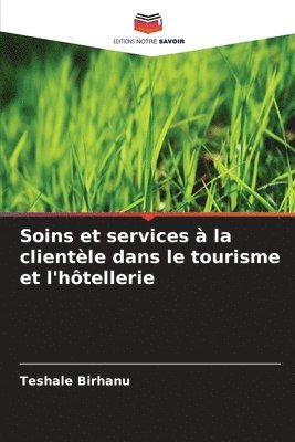 bokomslag Soins et services à la clientèle dans le tourisme et l'hôtellerie