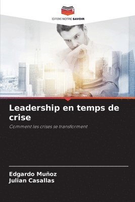 Edgardo Muñoz, Julian Casallas - Leadership en temps de crise, Häftad