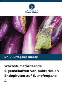 bokomslag Wachstumsfrdernde Eigenschaften von bakteriellen Endophyten auf S. melongena L.