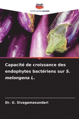 bokomslag Capacit de croissance des endophytes bactriens sur S. melongena L.