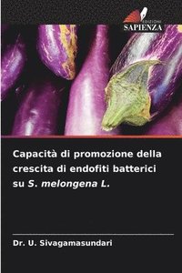 bokomslag Capacit di promozione della crescita di endofiti batterici su S. melongena L.