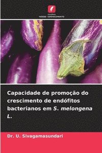 bokomslag Capacidade de promoo do crescimento de endfitos bacterianos em S. melongena L.