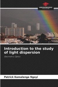 bokomslag Introduction to the study of light dispersion