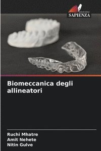 bokomslag Biomeccanica degli allineatori