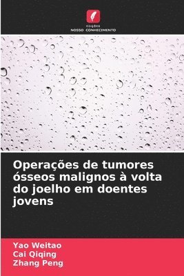 Operações de tumores ósseos malignos à volta do joelho em doentes jovens