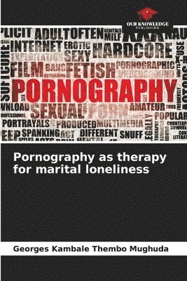 bokomslag Pornography as therapy for marital loneliness