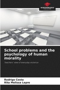 bokomslag School problems and the psychology of human morality