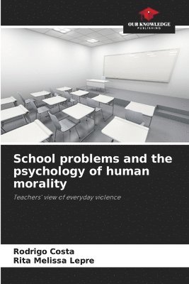School problems and the psychology of human morality