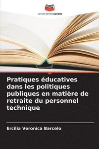 bokomslag Pratiques ducatives dans les politiques publiques en matire de retraite du personnel technique