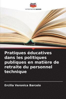 bokomslag Pratiques éducatives dans les politiques publiques en matière de retraite du personnel technique