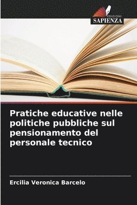 bokomslag Pratiche educative nelle politiche pubbliche sul pensionamento del personale tecnico