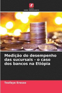 bokomslag Medição do desempenho das sucursais - o caso dos bancos na Etiópia