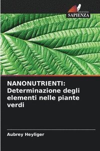 bokomslag Nanonutrienti: Determinazione degli elementi nelle piante verdi