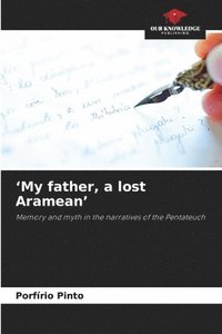bokomslag 'My father, a lost Aramean'