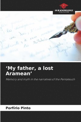 bokomslag 'My father, a lost Aramean'