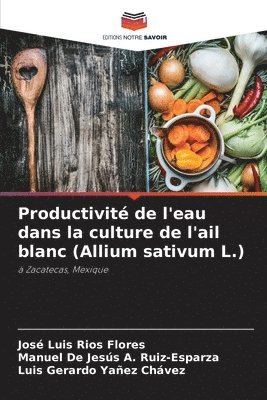 bokomslag Productivit de l'eau dans la culture de l'ail blanc (Allium sativum L.)