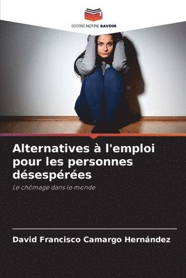 bokomslag Alternatives à l'emploi pour les personnes désespérées